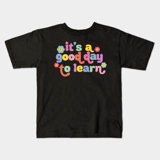 Back To School Motivational It's A Good Day To Learn Teacher Kids T-Shirt